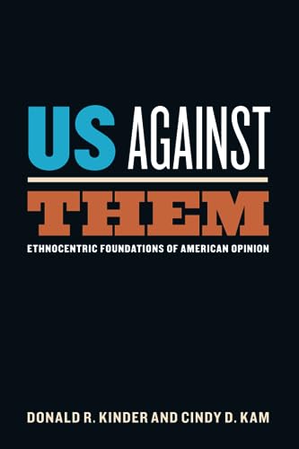 Us Against Them: Ethnocentric Foundations of American Opinion (Chicago Studies in American Politics) von University of Chicago Press