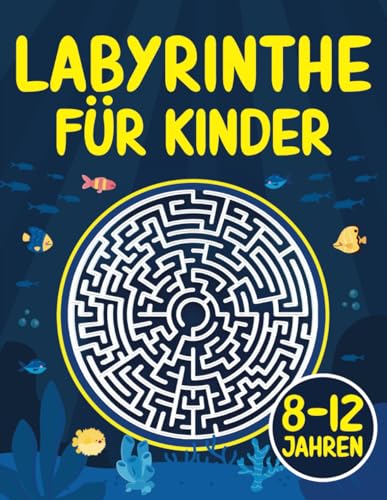 Labyrinthe für Kinder 8-12 Jahren: Labyrinth-Aktivitätsbuch ab 8 | Labyrinth-Puzzles für 8, 9, 10, 11, 12 Jahre Labyrinthe für Kinder 8-12 Jahren: Labyrinth-Aktivitätsbuch ab 8 | Labyrinth-Puzzles für 8, 9, 10, 11, 12 Jahre