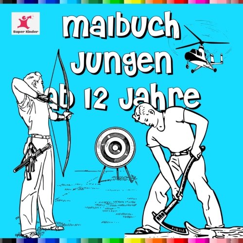 Malbuch Jungen ab 12 Jahre: Starke Motive für Jungs aus dem Bereich Technik, Autos, Tiere, Hobbys und Berufe