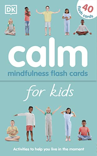 Calm - Mindfulness Flash Cards for Kids: 40 Activities to Help you Learn to Live in the Moment (Mindfulness for Kids) von DK