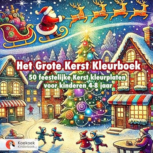 Het Grote Kerst Kleurboek: 50 feestelijke Kerst kleurplaten voor kinderen 4-8 jaar von Brave New Books