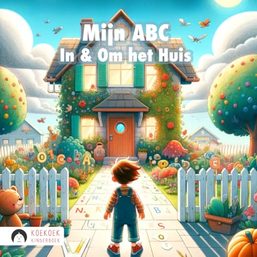 Mijn ABC In & Om Het Huis: Leer Het Alfabet: ABC Leren In & Om Het Huis von Independently published