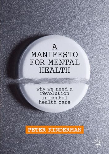 A Manifesto for Mental Health: Why We Need a Revolution in Mental Health Care