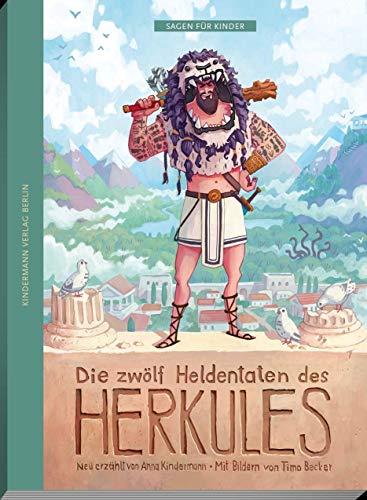 Die zwölf Heldentaten des Herkules: nach Gustav Schwab (Sagen für Kinder) von Kindermann Verlag