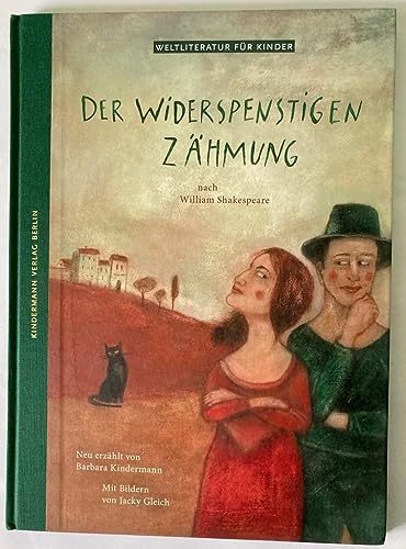 Der Widerspenstigen Zähmung: nach William Shakespeare (Weltliteratur für Kinder) von Kindermann Verlag