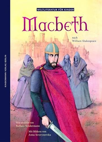 Macbeth: nach William Shakespeare (Weltliteratur für Kinder) von Kindermann