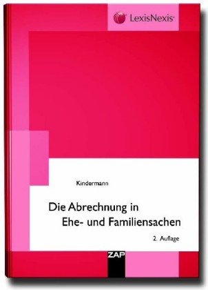 Die Abrechnung in Ehe- und Familiensachen von ZAP-Verlag für die Rechts- und Anwaltspraxis