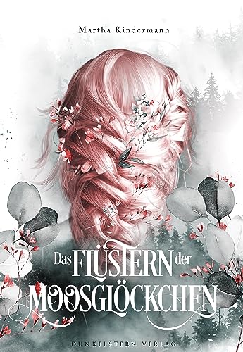 Das Flüstern der Moosglöckchen: Band 1 der märchenhaften Urban Fantasy Dilogie (Hüterinnen-Dilogie)