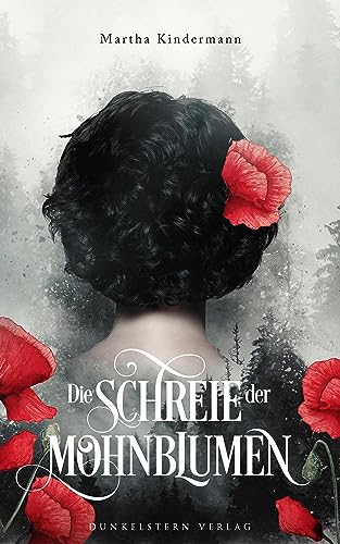 Die Schreie der Mohnblumen: Band 2 der märchenhaften Urban Fantasy Dilogie (Hüterinnen-Dilogie) von Dunkelstern Verlag