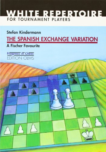 The Spanish Exchange Variation. A Fischer Favourite: With Repertoire for Tournament Players (Progress in Chess, Band 15)