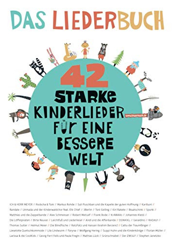 42 starke Kinderlieder für eine bessere Welt: Das Liederbuch
