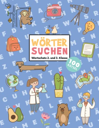 Buchstabensalat - Rätselbuch Für Kinder: 100 Wortsuchrätsel Wortschatz 2. & 3. Klasse | Wörter suchen im Wortgitter | Suchsel Wortsuchspiel | ... & Gehirnjogging | Rätselblock ab 7 Jahre