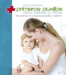 Primeros auxilios : para bebés y niños Primeros auxilios : para bebés y niños von Bainet Editorial, S.A.