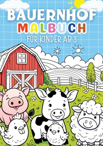 Bauernhof Malbuch für Kinder ab 3 Jahre ● Kinderbuch: Kinderbuch mit 30 lustige Ausmalbilder für Kinder ● Kreatives Geschenk für Kinder ● Bauernhof Ausmalbilder für Mädchen, Jungs und Kleinkinder von tredition