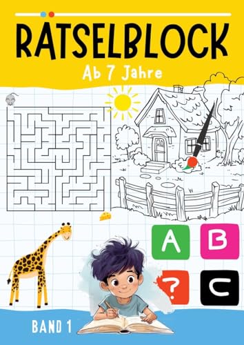 Rätselblock ab 7 Jahre - BAND 1: Rätselbuch kinder ab 7 mit 50 verschiedenen Rätseln zur Beschäftigung für Kinder ● Labyrinthe, Ausmalbilder, ... und vieles mehr (Rätselblock ab 7 mit ISAM) von tredition