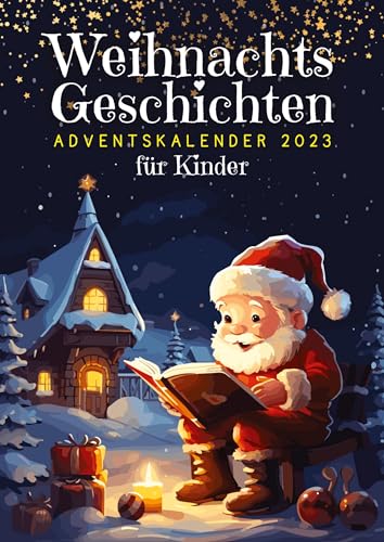 Weihnachtsgeschichten Adventskalender 2023 | Weihnachtsgeschenke für kinder | kinderbuch weihnachten: Die schönsten Weihnachtsgeschichten für Kinder - ... bis Weihnachten | Perfekt Geschenk für Kinder