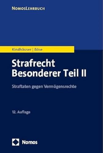 Strafrecht Besonderer Teil II: Straftaten gegen Vermögensrechte (Nomoslehrbuch)