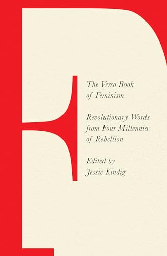 The Verso Book of Feminism: Revolutionary Words from Four Millennia of Rebellion von Verso
