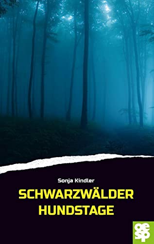 Schwarzwälder Hundstage: Schwarzwaldkrimi von OERTEL & SPÖRER