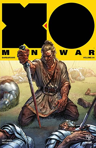 X-O Manowar (2017) Volume 5: Barbarians (X-O MANOWAR (2017) TP) von Valiant Entertainment LLC