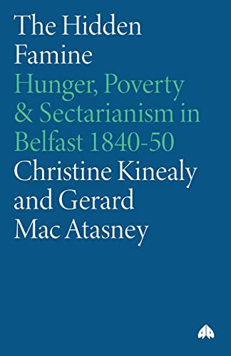 The Hidden Famine: Hunger, Poverty and Sectarianism in Belfast 1840-50 von Pluto Press (UK)