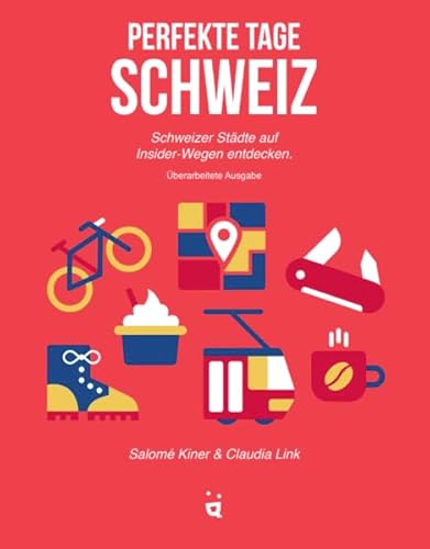 Perfekte Tage Schweiz: Schweizer Städte auf Insider-Wegen entdecken