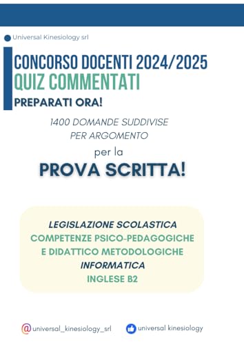 Quiz Commentati per il Concorso Docenti 2024/2025: Preparazione Completa alla Prova Scritta: Legislazione, Psicopedagogia, Metodologie Didattiche, Informatica e Inglese B2 von Independently published
