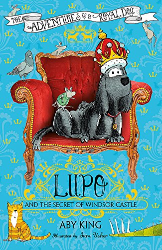 Lupo and the Secret of Windsor Castle: Book 1 Lupo and the Secret of Windsor Castle: Book 1