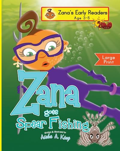 Zana Goes Spear Fishing (The Zana Series, Band 5)