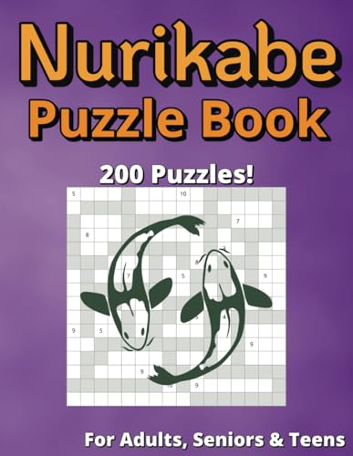 Nurikabe Puzzle Book: 200 Easy to Read Nurikabe Logic Puzzles | 8.5 x 11, 150 pages | Great for Adults, Seniors and Teens Nurikabe Puzzle Book: 200 Easy to Read Nurikabe Logic Puzzles | 8.5 x 11, 150 pages | Great for Adults, Seniors and Teens von Independently published