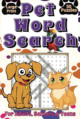 Pet Word Search Large Print: 50 Easy to Read Puzzles for Adults, Seniors and Teens | 6 x 9 inches, 75 Pages | With Word Topics About Dogs, Cats and More Pets Pet Word Search Large Print: 50 Easy to Read Puzzles for Adults, Seniors and Teens | 6 x 9 inches, 75 Pages | With Word Topics About Dogs, Cats and More Pets von Independently published