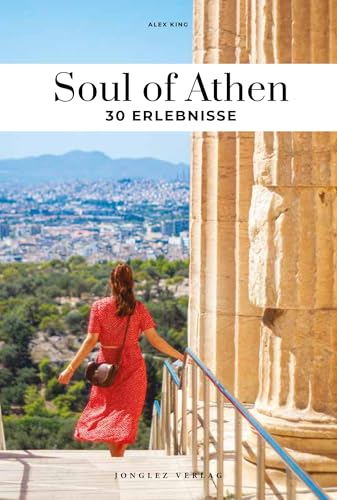 Soul of Athen 30 Erlebnisse von Jonglez