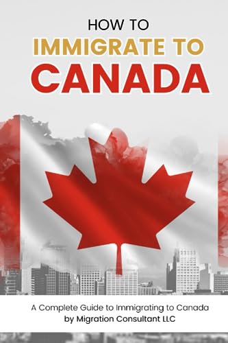 How to Immigrate to Canada von Independently published