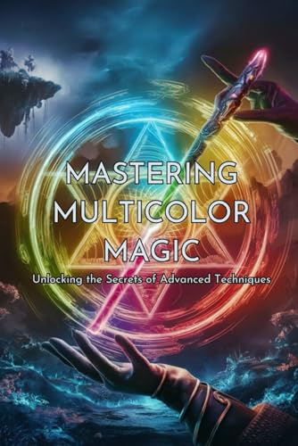 Mastering Multicolor Magic: Unlocking the Secrets of Advanced Techniques von Independently published