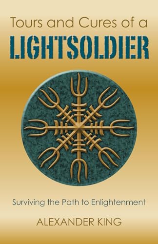 Tours and Cures of a Lightsoldier: Surviving the Path to Enlightenment