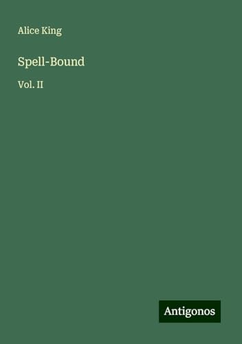Spell-Bound: Vol. II von Antigonos Verlag
