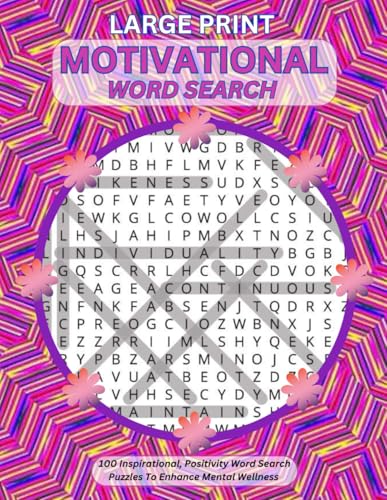 Motivational Word Search -100 Large Print Inspirational, Uplifting, Positive Word Search Puzzles.: 1500 Word Puzzle Book To Enhance Mental Wellness. Great For Teens, Adults And Seniors. von Independently published