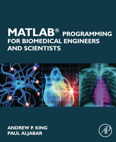 MATLAB Programming for Biomedical Engineers and Scientists von Academic Press