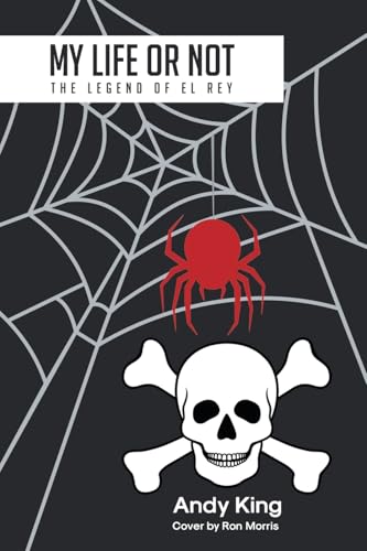 My Life or Not: The Legend of El Rey von Page Publishing
