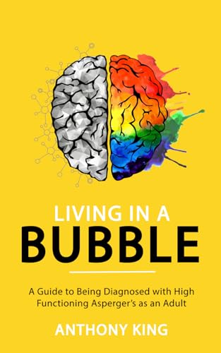 Living in a Bubble: A Guide to being diagnosed with High Functioning Asperger’s as an Adult von Faria Publishing Limited