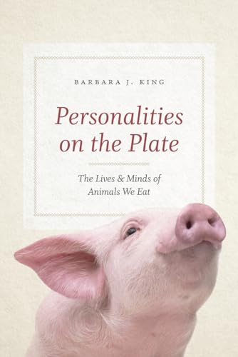Personalities on the Plate: The Lives and Minds of Animals We Eat von University of Chicago Press
