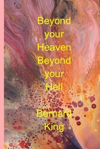 Beyond Your Heaven Beyond Your Hell von Independently published