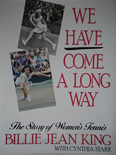 We Have Come a Long Way: The Story of Womens Tennis