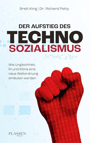 Der Aufstieg des Technosozialismus: Wie Ungleichheit, KI und Klima eine neue Weltordnung einläuten werden von Plassen Verlag