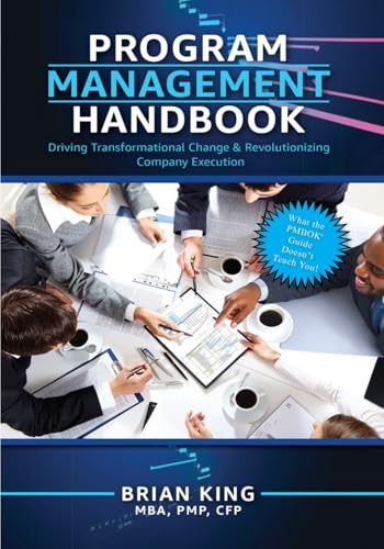 Program Management Handbook: Driving Transformational Change & Revolutionizing Company Execution von Independently published