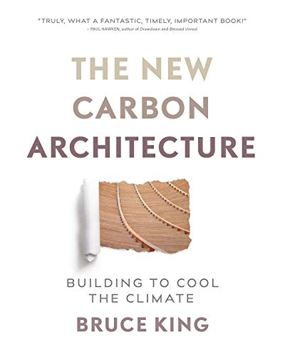 New Carbon Architecture: Building to Cool the Climate von New Society Publishers