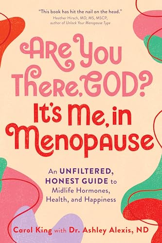 Are You There, God? It's Me, in Menopause: An Unfiltered, Honest Guide to Midlife Hormones, Health, and Happiness von Castle Point Books