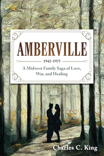 Amberville 1942 - 1975: A Midwest Family Saga of Love, War, and Healing von Wise Ink