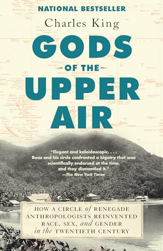 Gods of the Upper Air: How a Circle of Renegade Anthropologists Reinvented Race, Sex, and Gender in the Twentieth Century von Anchor