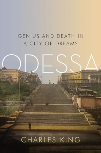 Odessa: Genius and Death in a City of Dreams